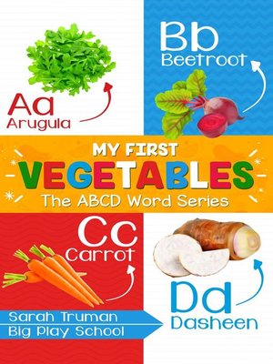 cover image of My First Vegetables--The ABCD Word Series